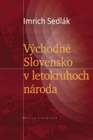 Východné Slovensko v letokruhoch národa