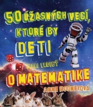 50 úžasných vecí, ktoré by deti mali vedieť o matematike