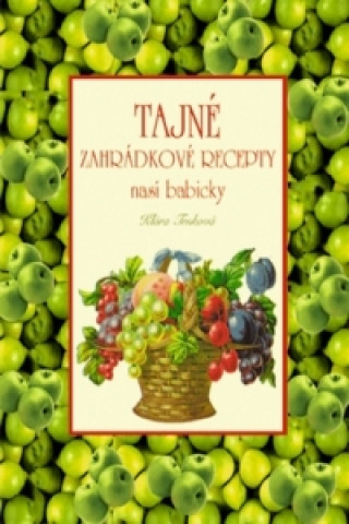 Tajné zahrádkové recepty naší babičky