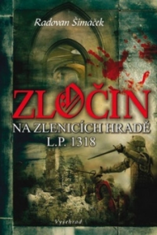 Zločin na Zlenicích hradě L.P. 1318