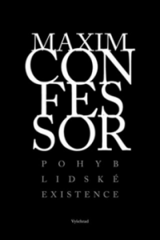 Maxim Confessor Pohyb lidské existence