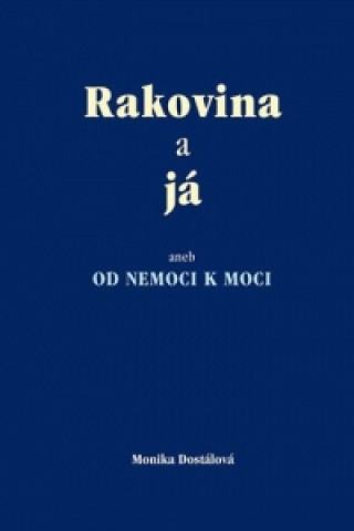 Rakovina a já aneb od nemoci k nemoci