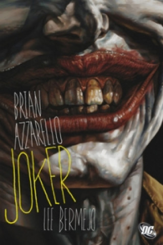 Brian Azzarello; Lee Bermejo - Joker