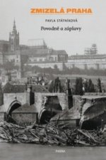 Zmizelá Praha Povodně a záplavy