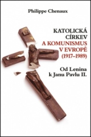 Katolická církev a komunismus v Evropě (1917-1989)