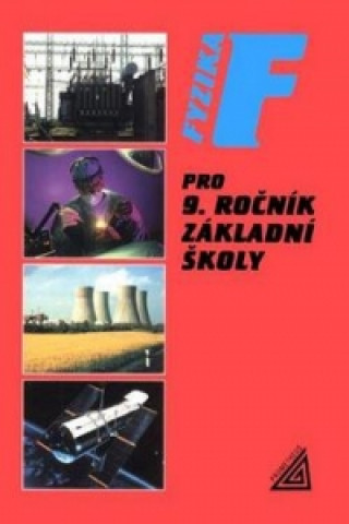 Fyzika pro 9. roďż˝nďż˝k zďż˝kladnďż˝ ďż˝koly