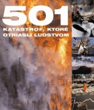 501 katastrof, ktoré otriasli ľudstvom