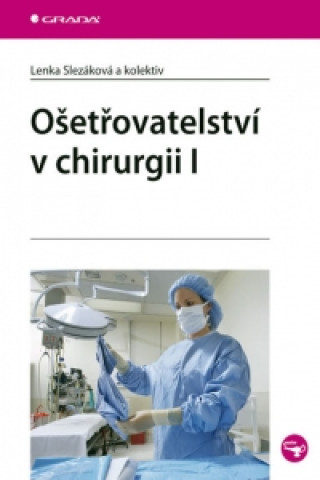 Ošetřovatelství v chirurgii I.