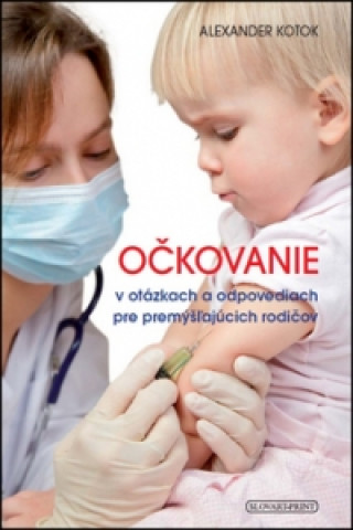 Očkovanie v otázkach a odpovediach pre premýšľajúcich rodičov