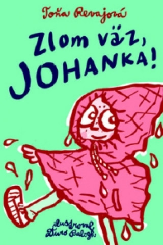 Zlom väz, Johanka!