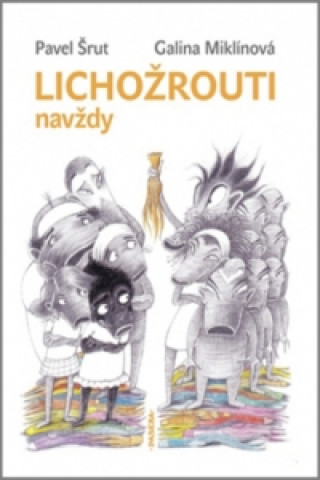 Lichožrouti navždy