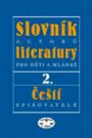 Slovník autorů literatury pro děti a mládež II.