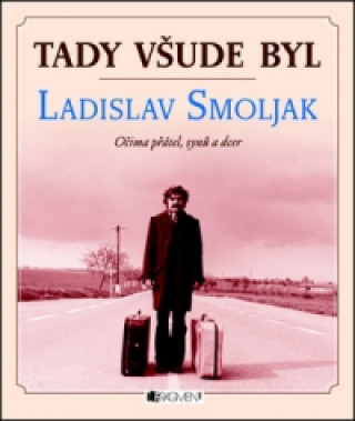 Tady všude byl Ladislav Smoljak