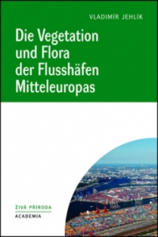 Die Vegetation und Flora der Flusshäfen Mitteleuropas