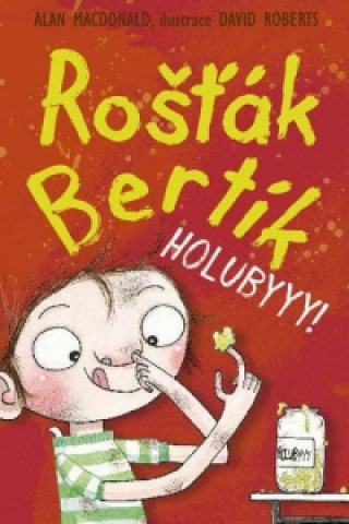 Rošťák Bertík Holubyyy!