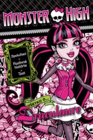 Monster High Všetko o Draculaure