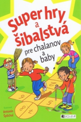 Super hry a šibalstvá pre chalanov a baby