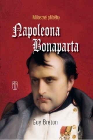 Milostné příběhy Napoleona Bonaparta