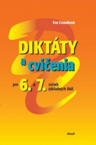 Diktáty a cvičenia pre 6. a 7. ročník základných škôl