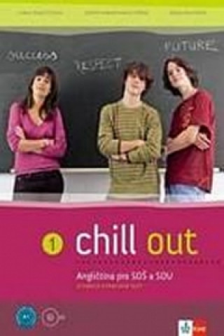 Chill out 1 Angličtina pro SOŠ a SOU