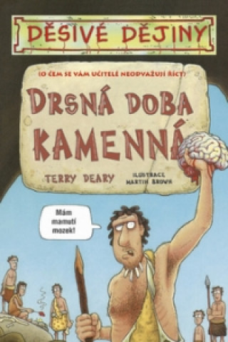 Děsivé dějiny Drsná doba kamenná