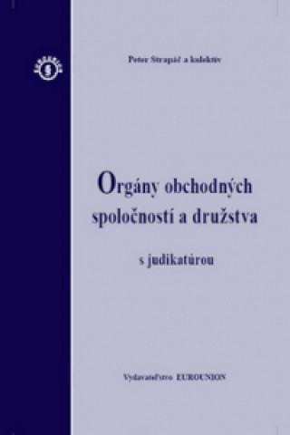 Orgány obchodných spoločností a družstva s judikatúrou