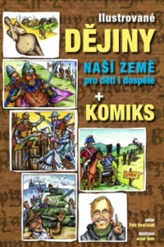 Ilustrované dějiny naší země pro děti i dospělé + komiks