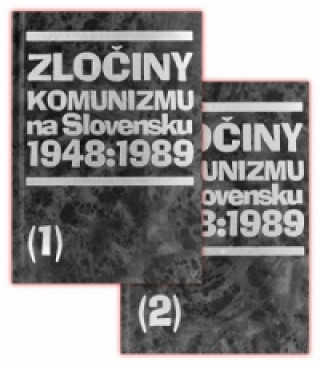 Zločiny komunizmu na Slovensku 1948:1989 (1) (2)