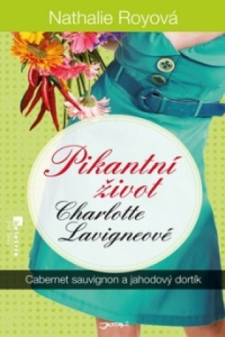 Pikantní život Charlotte Lavigneové Cabernet sauvignon a jahodový dortík