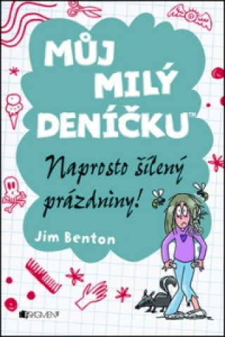 Můj milý deníčku Naprosto šílený prázdniny!