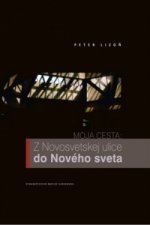 Moja cesta: Z Novosvetskej ulice do Nového sveta