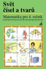 Matematika pro 4. ročník Svět čísel a tvarů