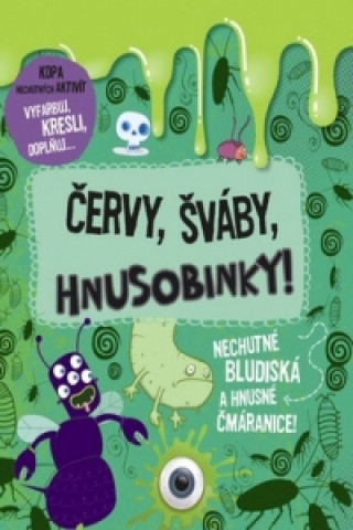 Červy, šváby, hnusobinky