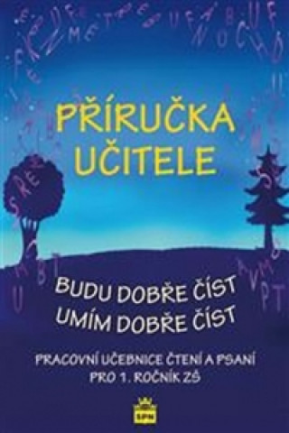 Příručka učitele Budu dobře číst Umím dobře číst