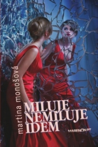 Miluje nemiluje idem (Martina Monošová)(Brožovaná)