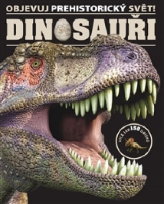 Objevuj prehistorický svět! Dinosauři