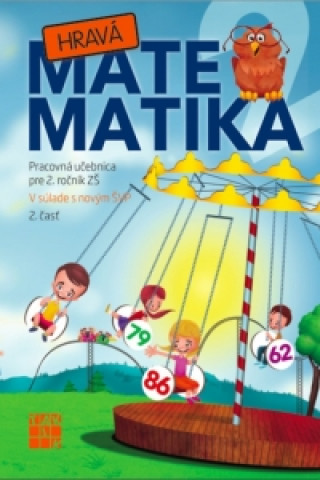 Hravá Matematika 2 Pracovná učebnica pre 2. ročník ZŠ 2. časť