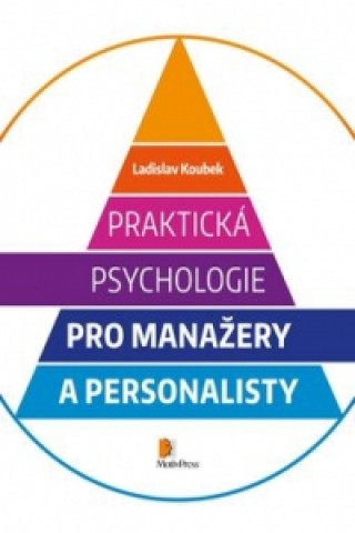 Praktická psychologie pro manažery a personalisty