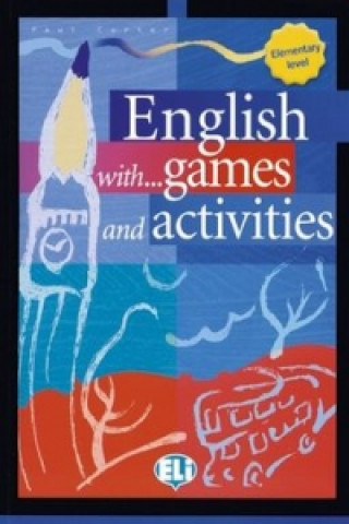 English with games and activities: Elementary Autor Paul Carter