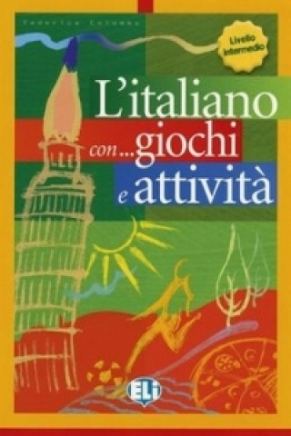 L'italiano con... giochi e attivitá Livello intermedio (Federica Colombo)()