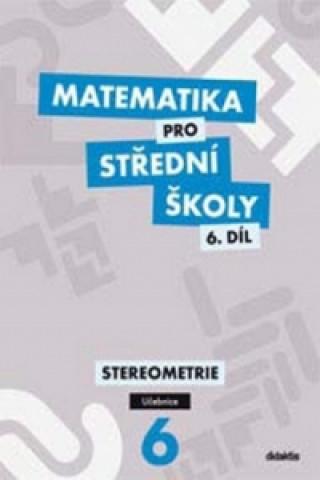 Matematika pro střední školy 6.díl Učebnice