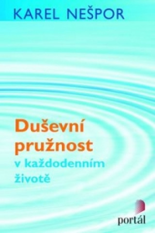 Duševní pružnost v každodenním životě