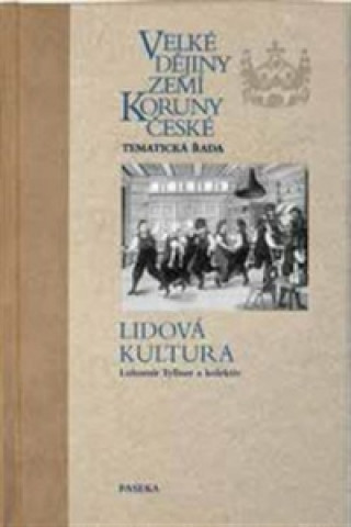 Velké dějiny zemí Koruny české Lidová kultura