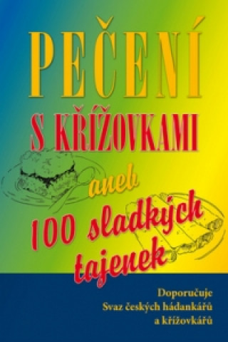 Pečeme s křížovkami aneb 100 nejlepších receptů