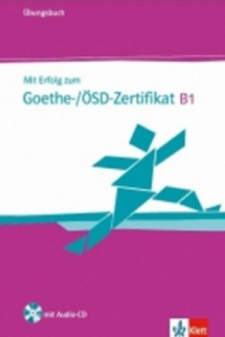 Mit Erfolg zum Goethe ÖSD Zertifikat B1