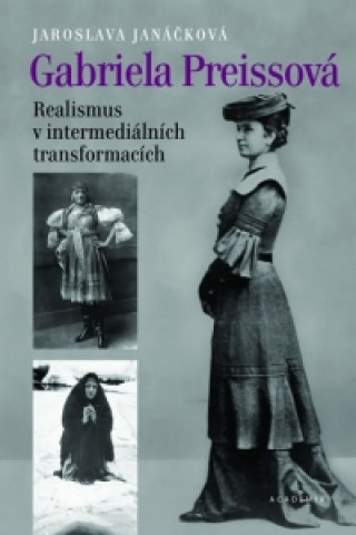 Gabriela Preissová Realismus v intermediálních transformacích