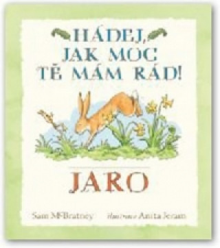 Hádej, jak moc tě mám rád!  Jaro