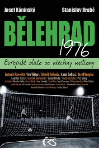 Bělehrad 1976 Evropské zlato za všechny miliony