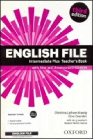 English File third edition: Intermediate Plus: Teacher's Book with Test and Assessment CD-ROM