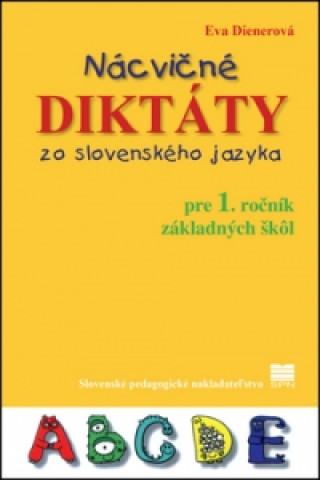 Nácvičné diktáty zo slovenského jazyka pre 1. ročník základných škôl